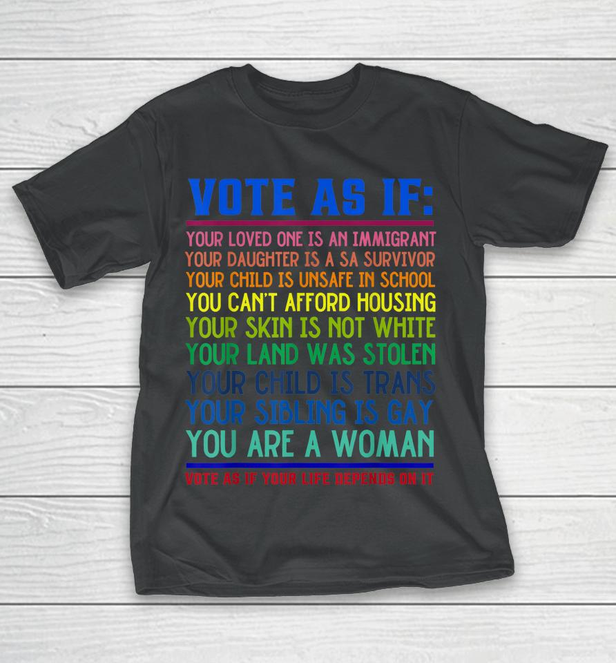 Vote As If Your Life Depends On It Human Rights T-Shirt