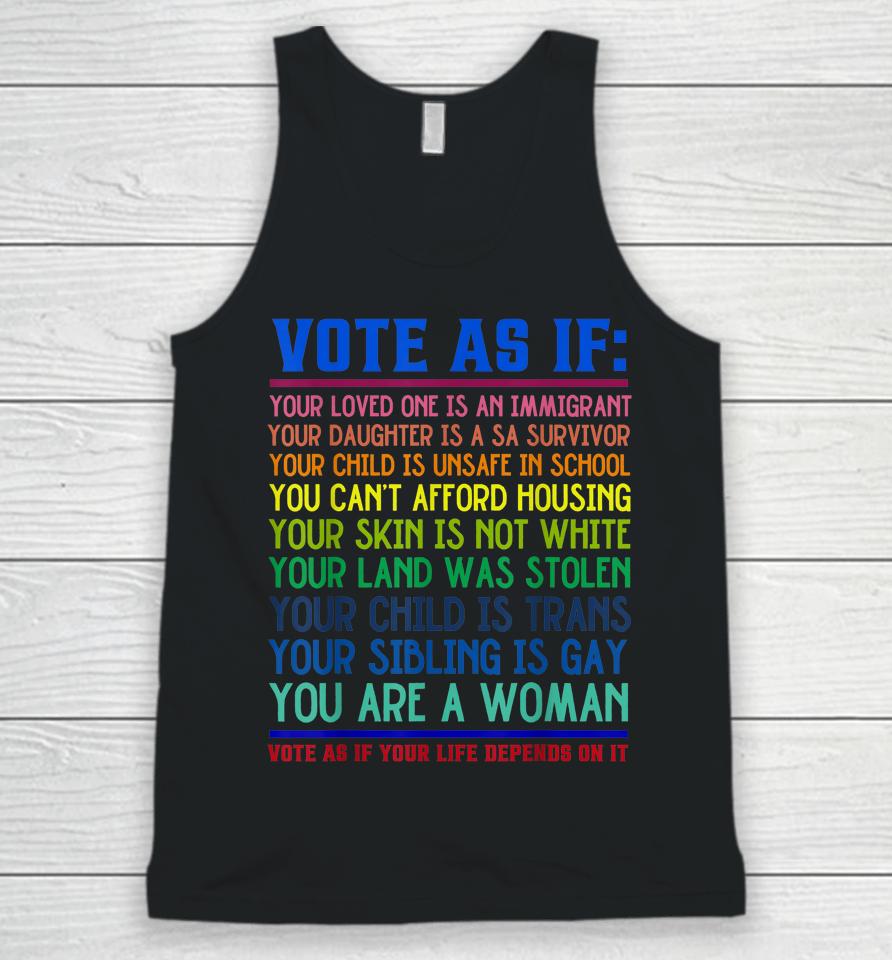 Vote As If Your Life Depends On It Human Rights Unisex Tank Top