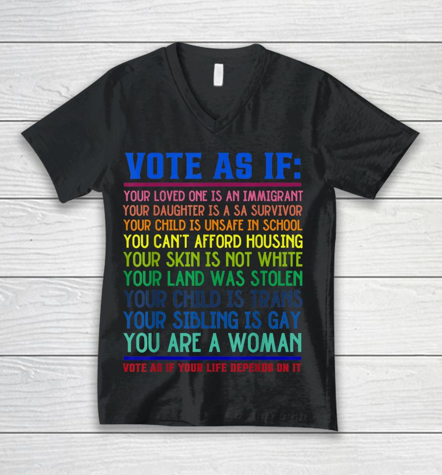 Vote As If Your Life Depends On It Human Rights Unisex V-Neck T-Shirt