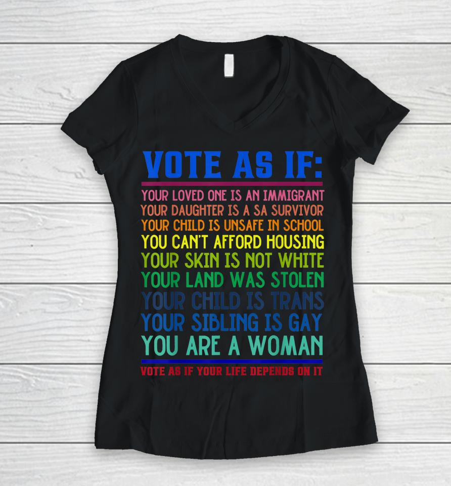 Vote As If Your Life Depends On It Human Rights Women V-Neck T-Shirt