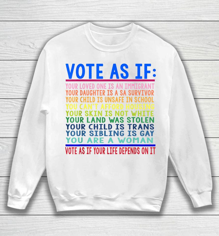 Vote As If Your Loved One Is An Immigrant Funny Lgbt Sweatshirt