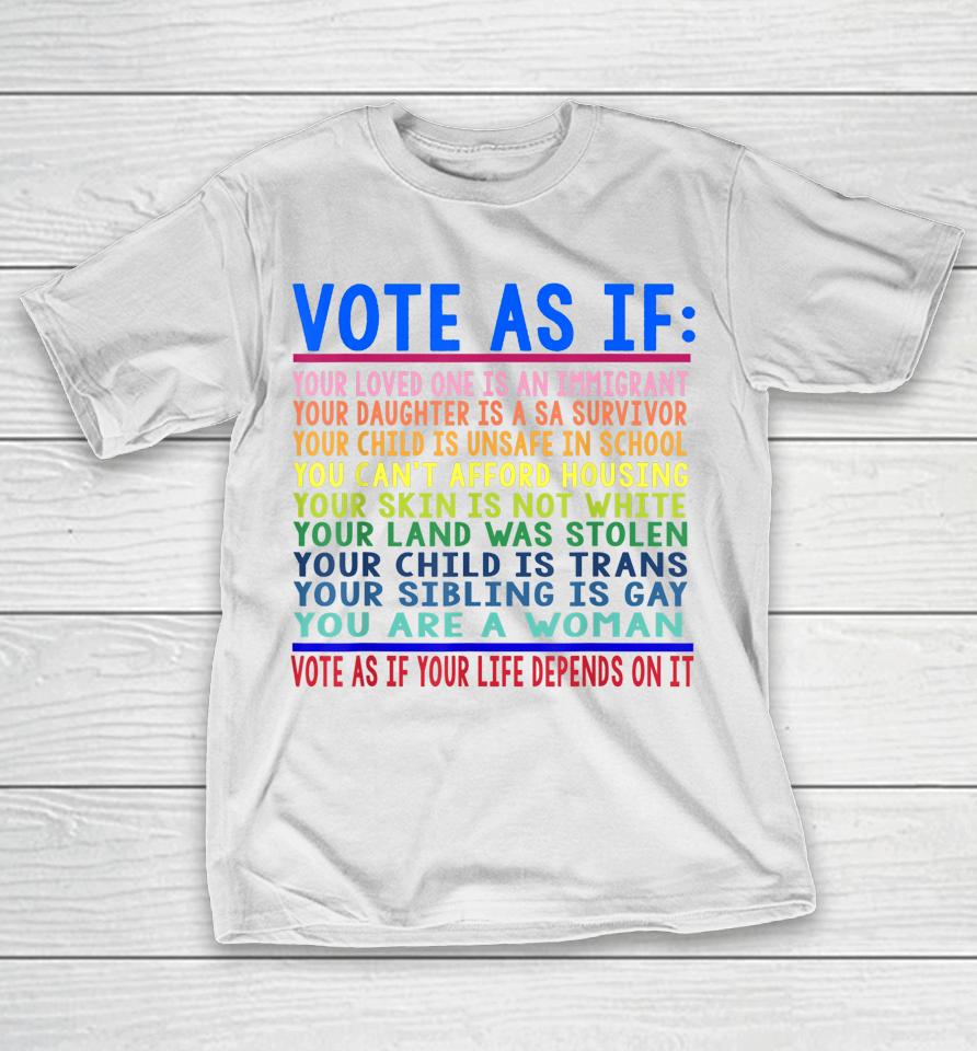 Vote As If Your Loved One Is An Immigrant Funny Lgbt T-Shirt