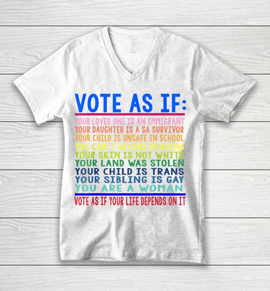 Vote As If Your Loved One Is An Immigrant Funny Lgbt Unisex V-Neck T-Shirt