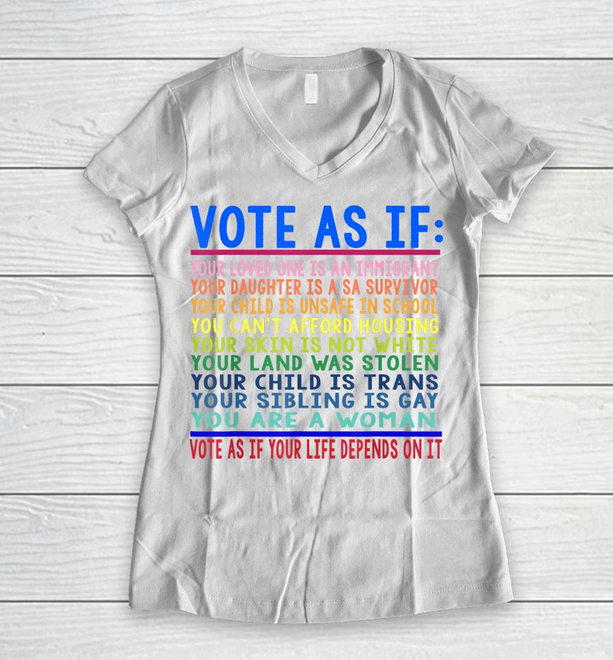 Vote As If Your Loved One Is An Immigrant Funny Lgbt Women V-Neck T-Shirt