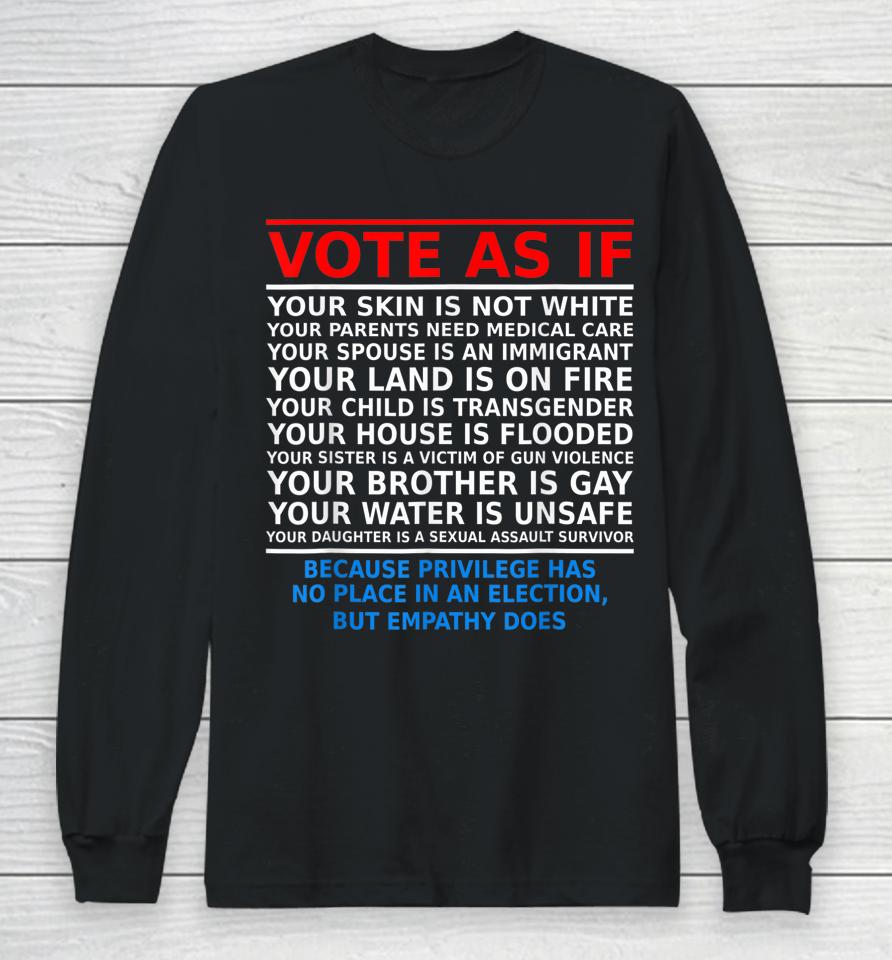 Vote As If Your Skin Is Not White Long Sleeve T-Shirt