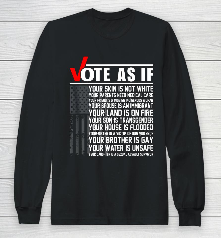 Vote As If Your Skin Is Not White Vote Blue Long Sleeve T-Shirt