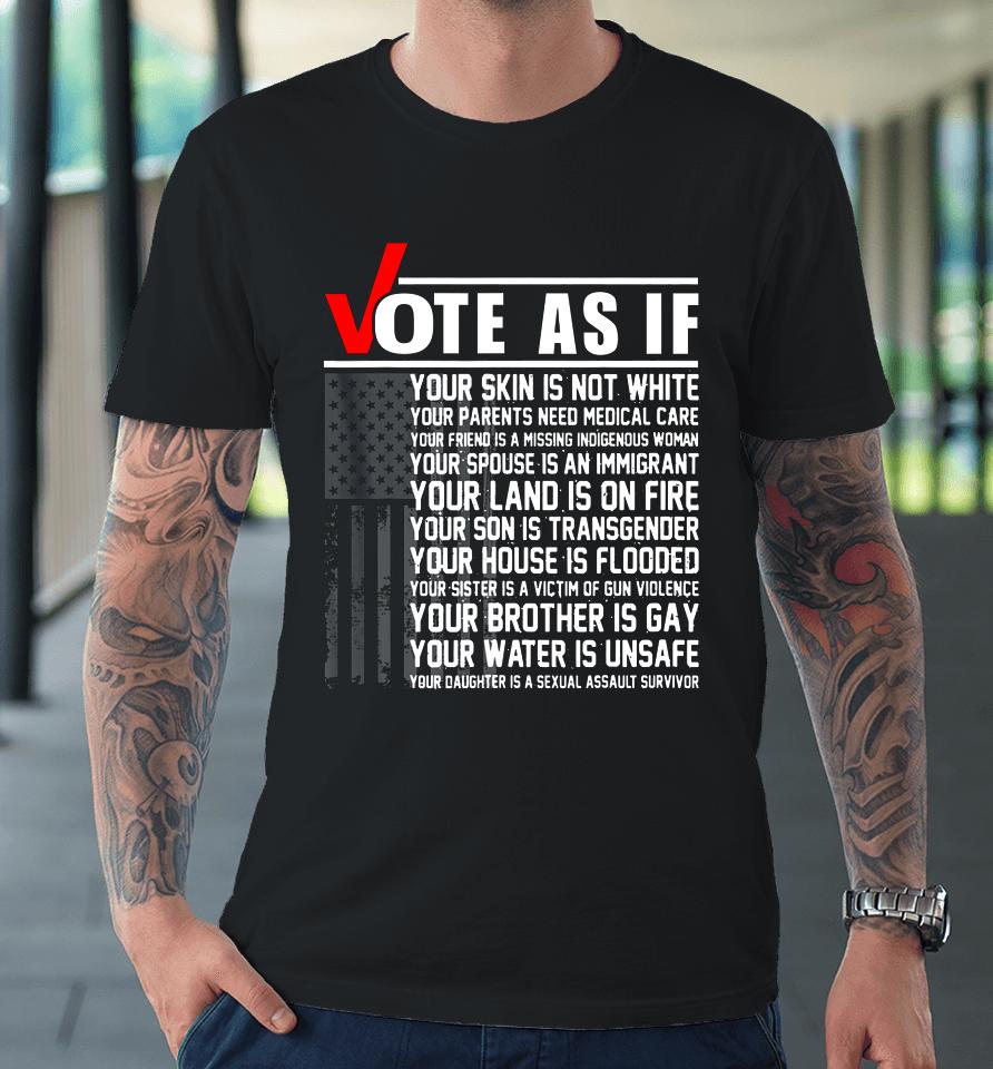 Vote As If Your Skin Is Not White Vote Blue Premium T-Shirt