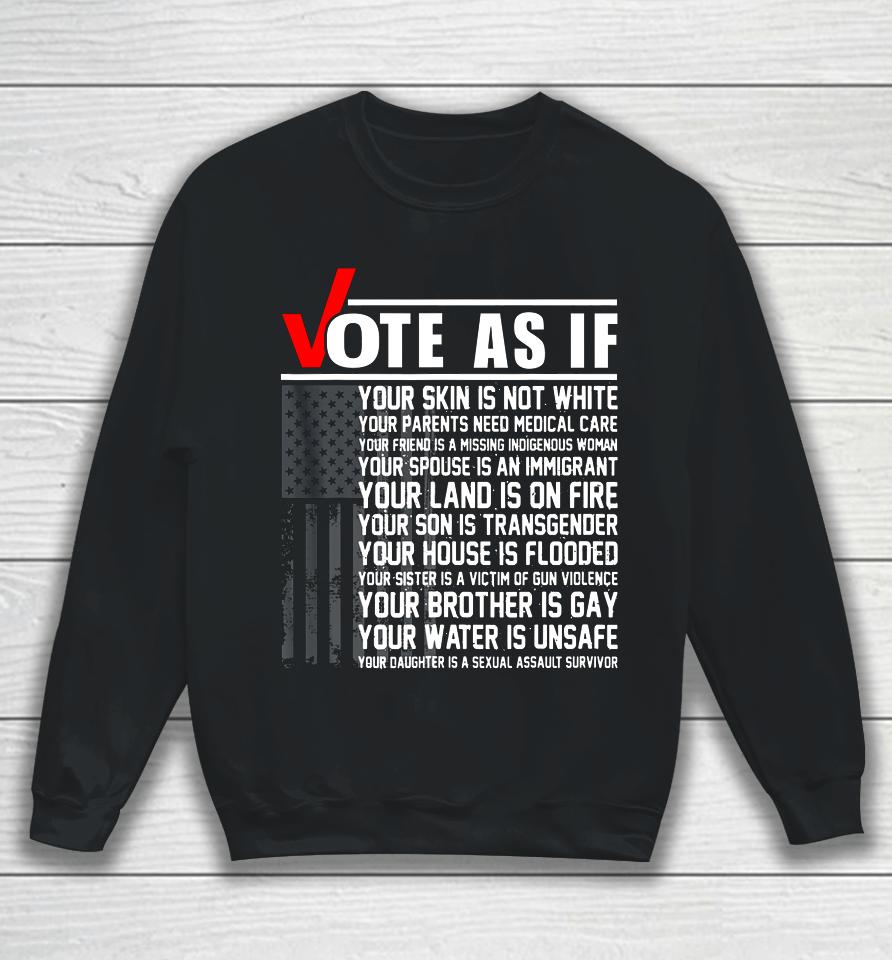 Vote As If Your Skin Is Not White Vote Blue Sweatshirt