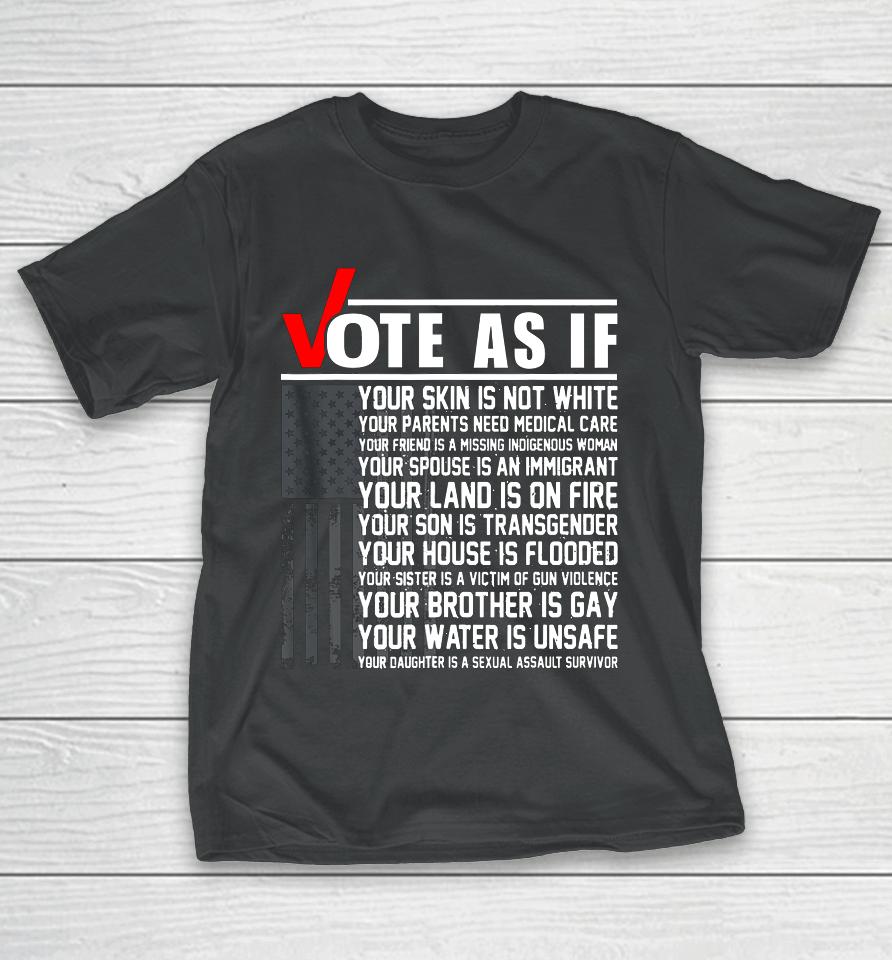 Vote As If Your Skin Is Not White Vote Blue T-Shirt