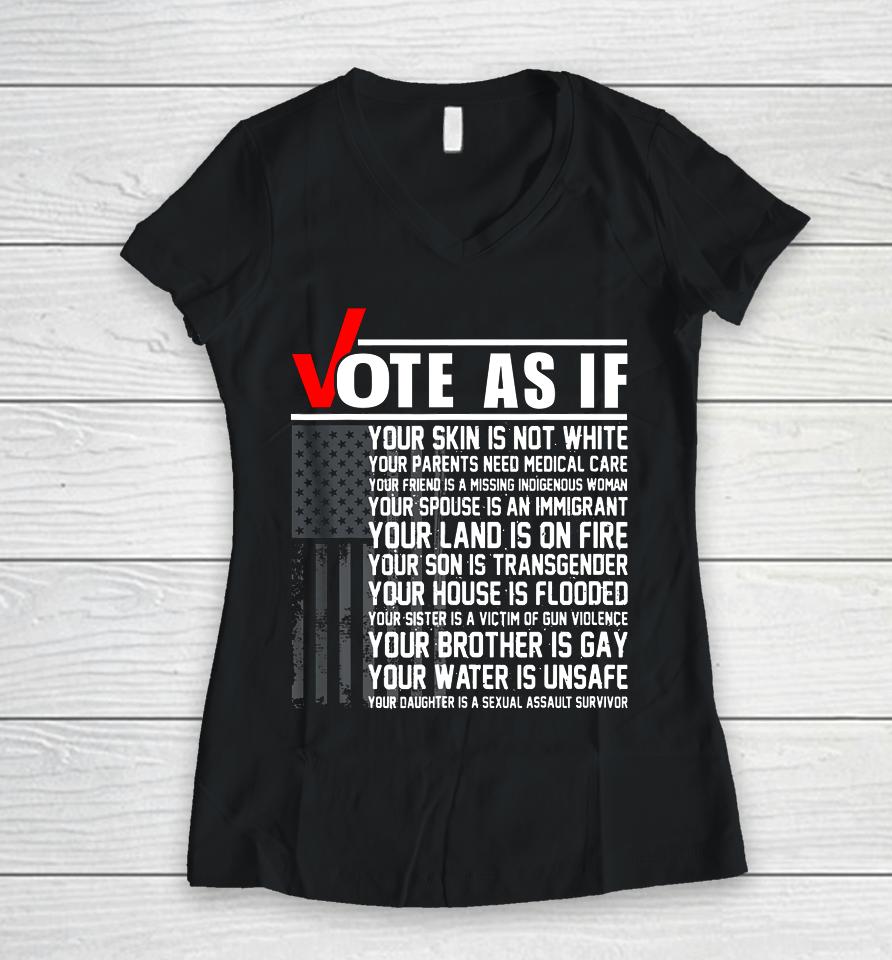 Vote As If Your Skin Is Not White Vote Blue Women V-Neck T-Shirt