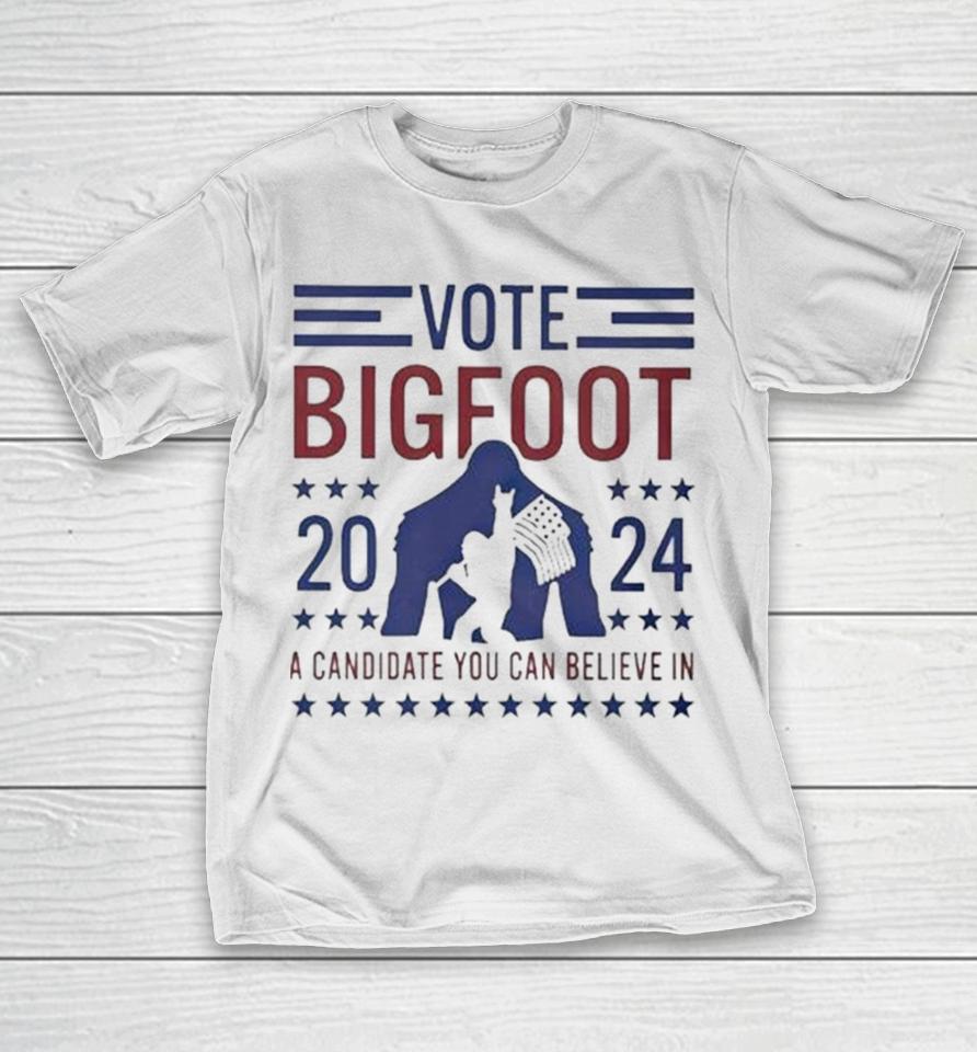 Vote Bigfoot 2024 A Candidate You Can Believe In Usa Flag T-Shirt