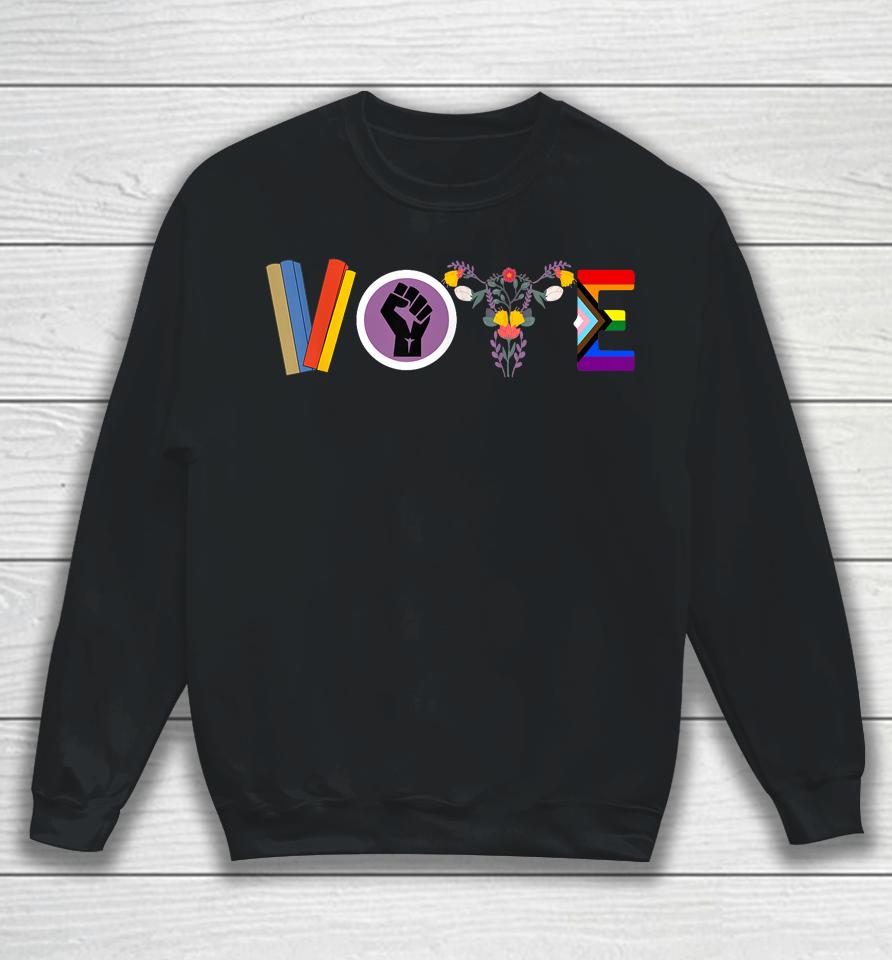 Vote Books Fist Ovaries Lgtbq Gifts Sweatshirt