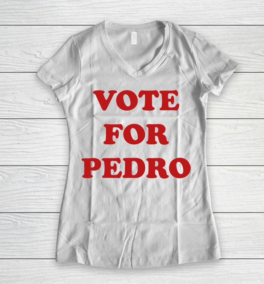 Vote For Pedro  N4Z51Ja0Jclg Women V-Neck T-Shirt