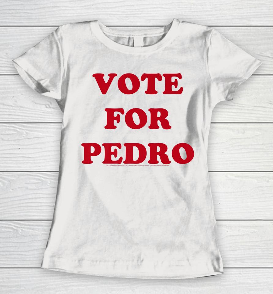 Vote For Pedro Women T-Shirt