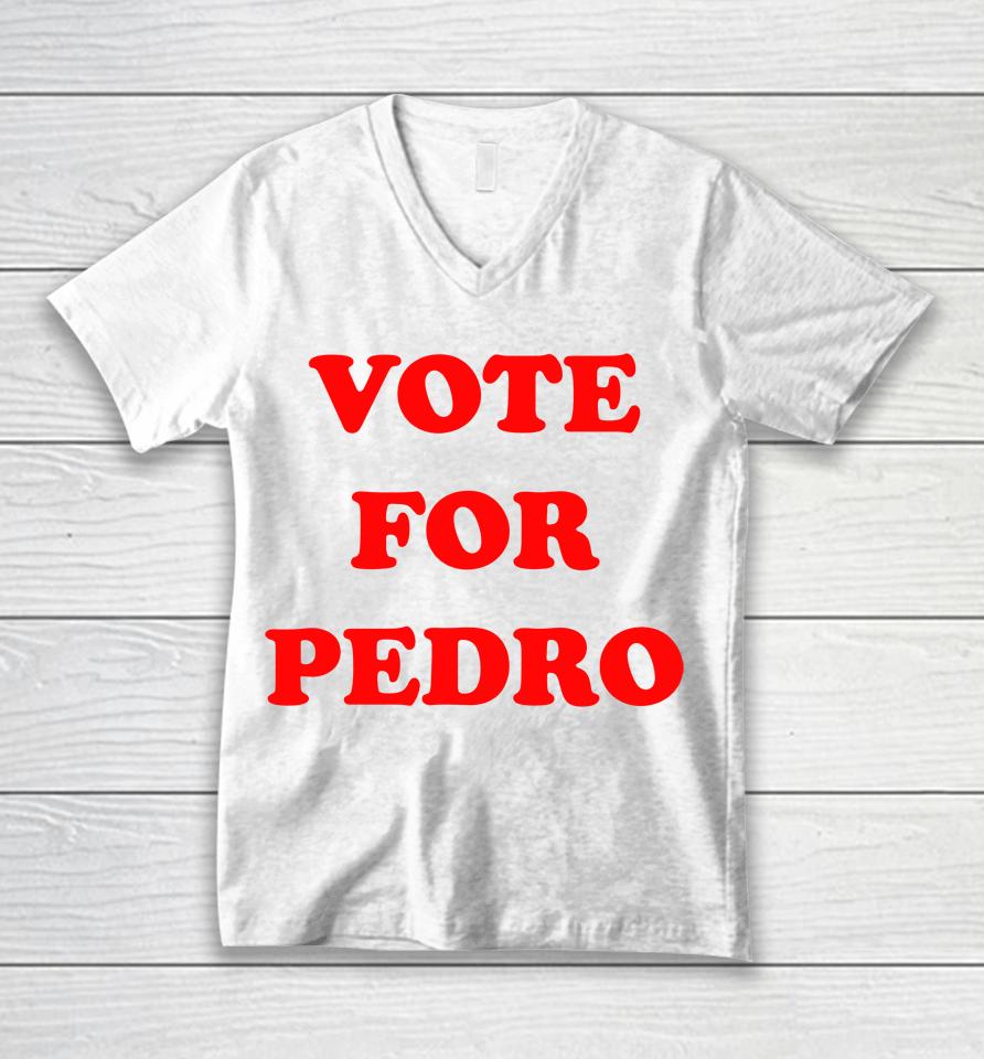 Vote For Pedro Unisex V-Neck T-Shirt
