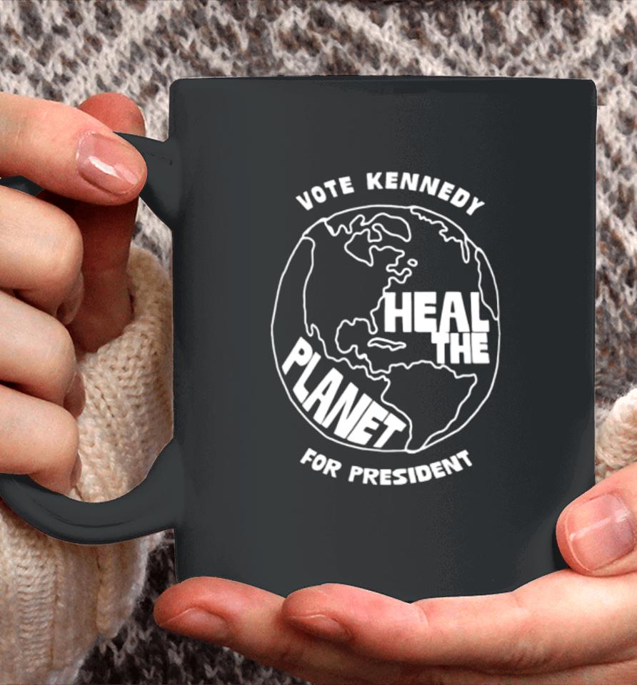 Vote Kennedy Heal The Planet For President Coffee Mug