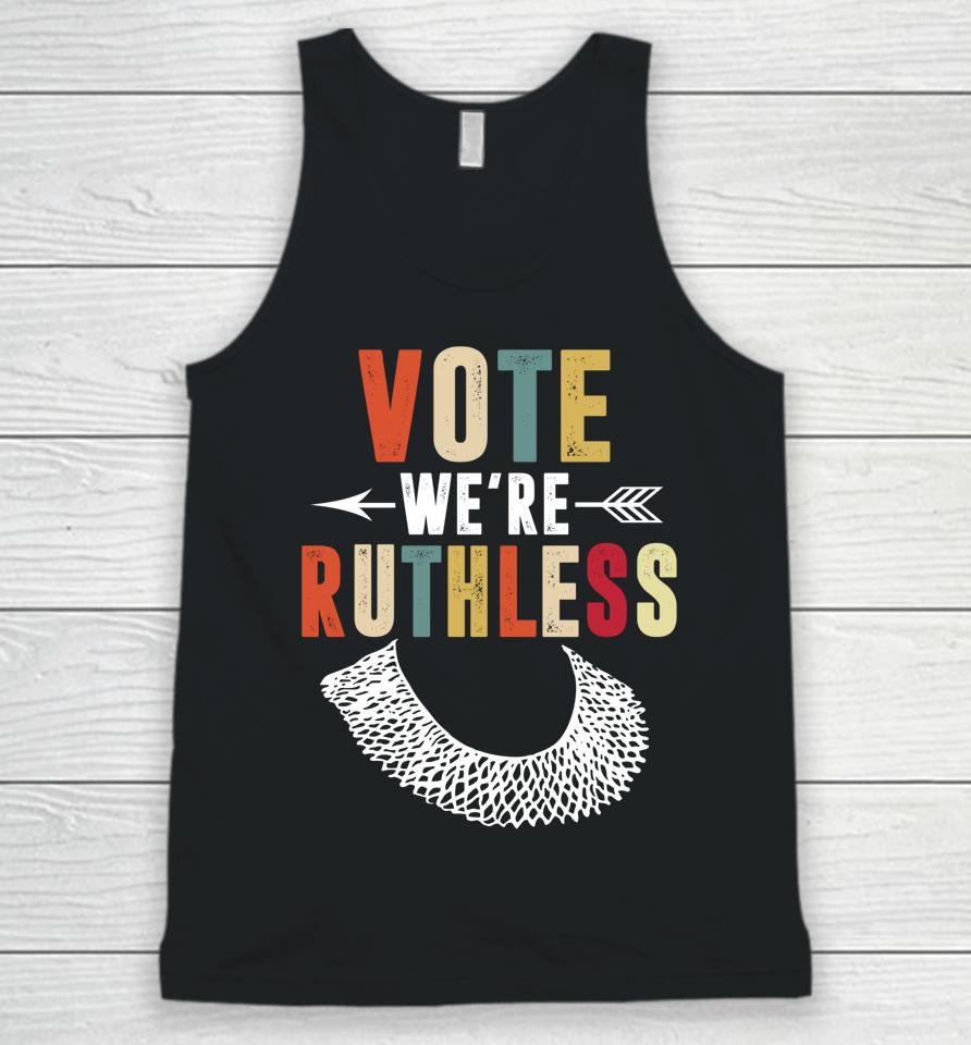 Vote We Are Ruthless Women's Rights Feminists Unisex Tank Top