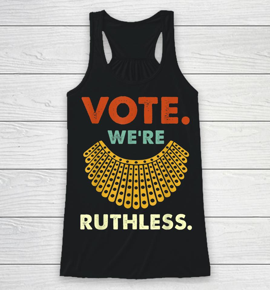 Vote We Are Ruthless Women's Rights Racerback Tank