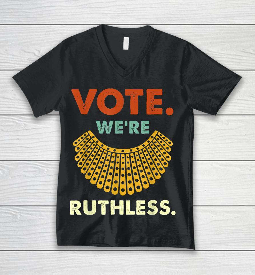 Vote We Are Ruthless Women's Rights Unisex V-Neck T-Shirt