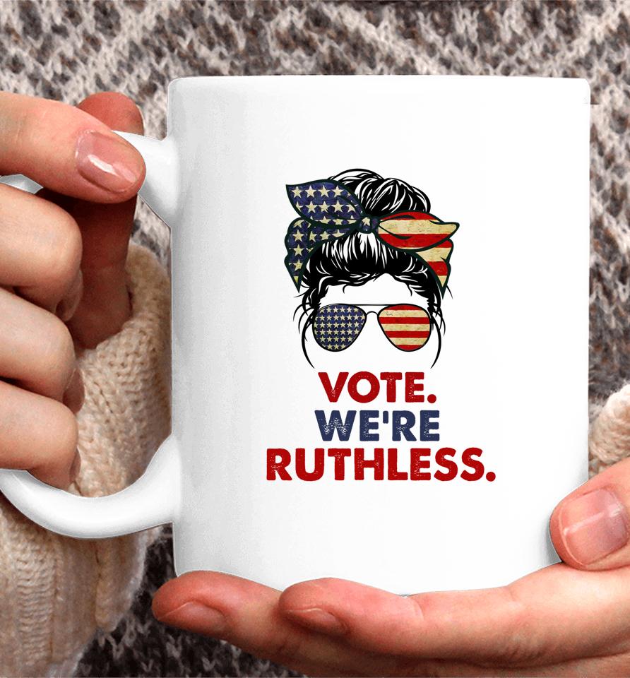 Vote We're Ruthless Messy Bun Usa Flag Coffee Mug