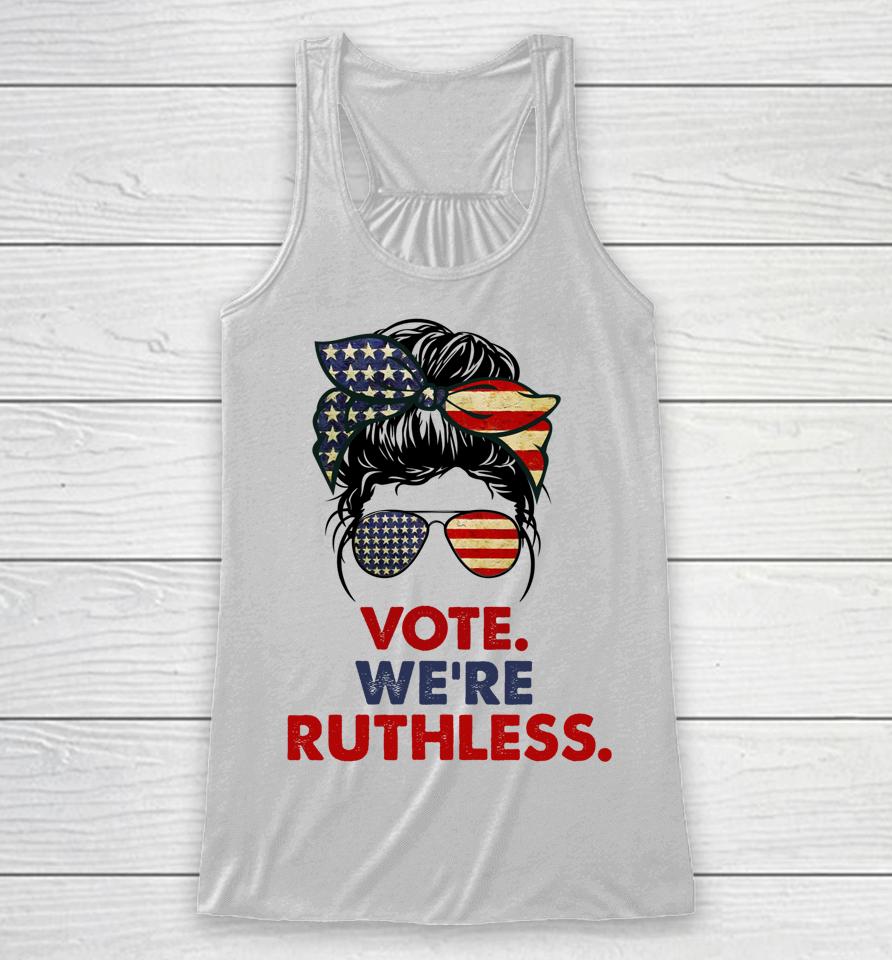 Vote We're Ruthless Messy Bun Usa Flag Racerback Tank