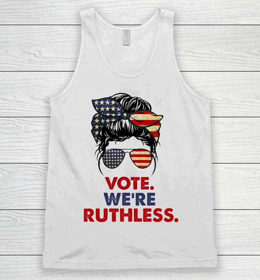 Vote We're Ruthless Messy Bun Usa Flag Unisex Tank Top