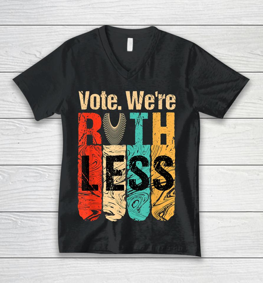 Vote We're Ruthless Shirt Vintage Vote We Are Ruthless Unisex V-Neck T-Shirt