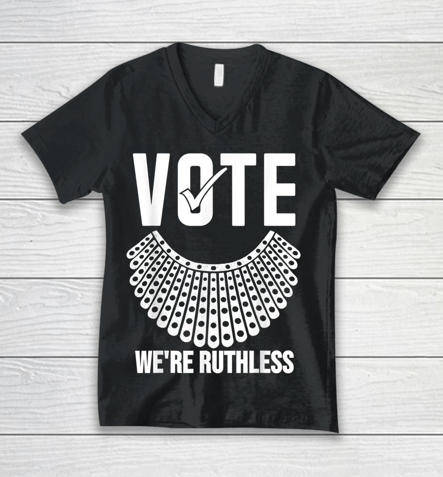 Vote We're Ruthless Shirt Women Feminist Vote We're Ruthless Unisex V-Neck T-Shirt