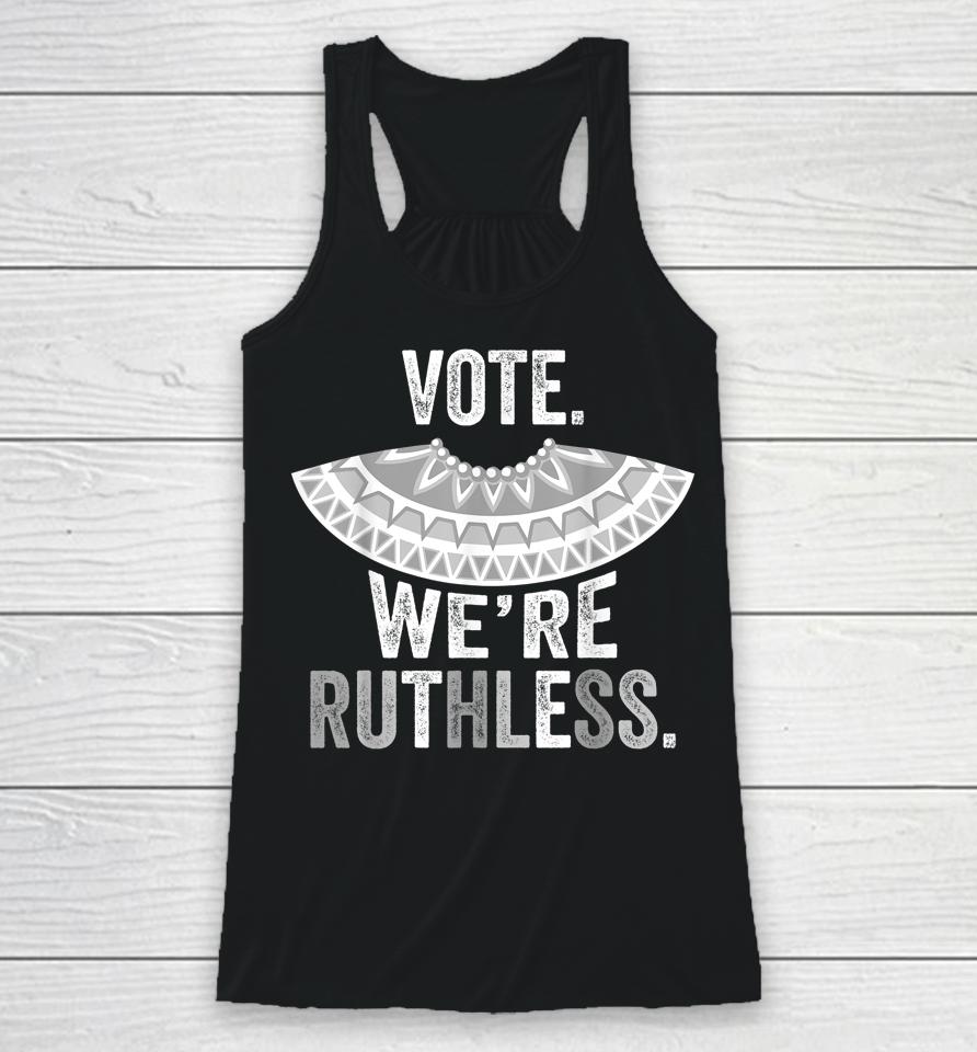 Vote We're Ruthless Racerback Tank