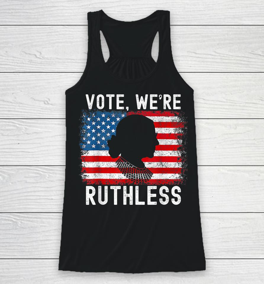 Vote We're Ruthless Women Feminist Racerback Tank