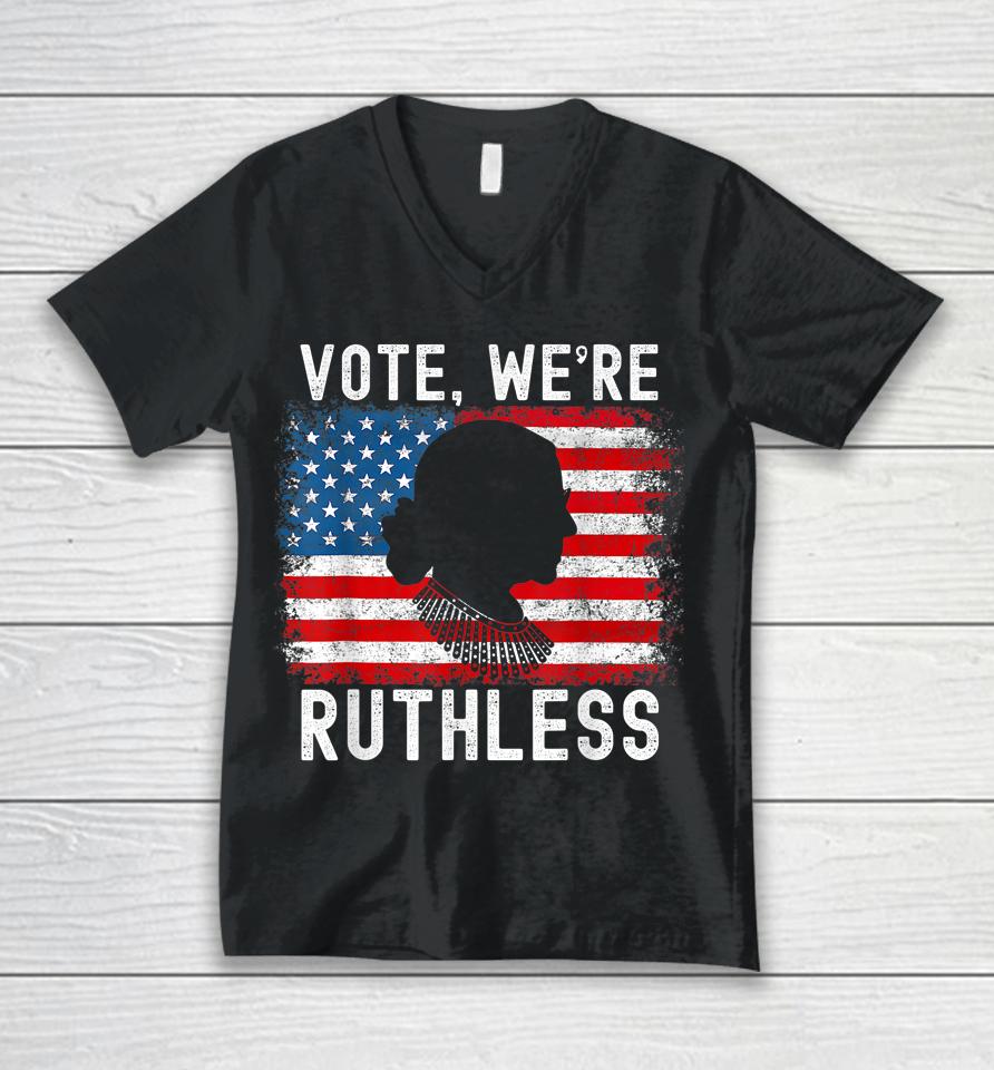 Vote We're Ruthless Women Feminist Unisex V-Neck T-Shirt