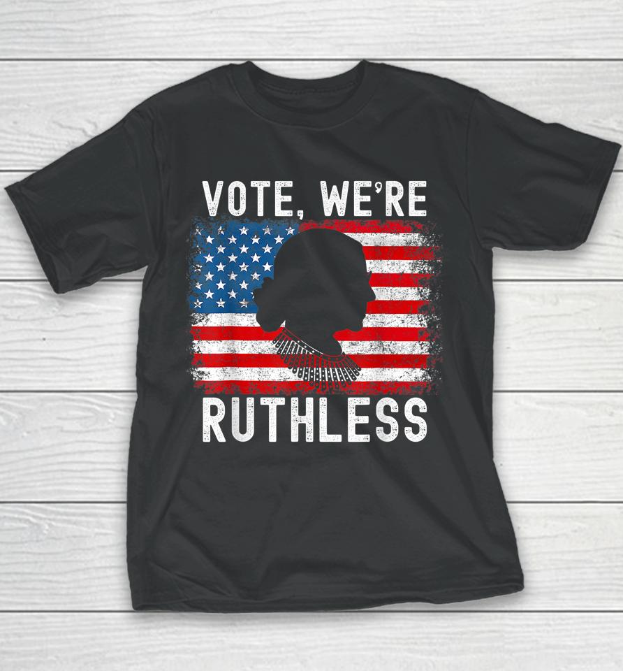 Vote We're Ruthless Women Feminist Youth T-Shirt