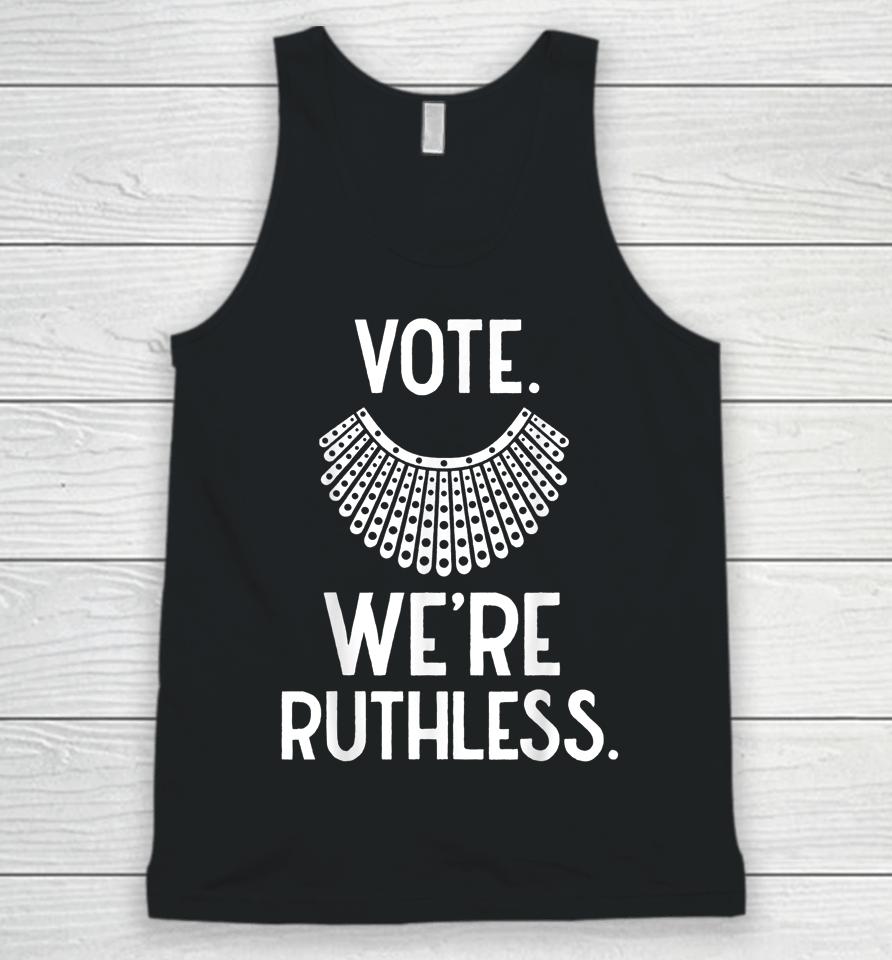 Vote We're Ruthless Women Feminist Unisex Tank Top