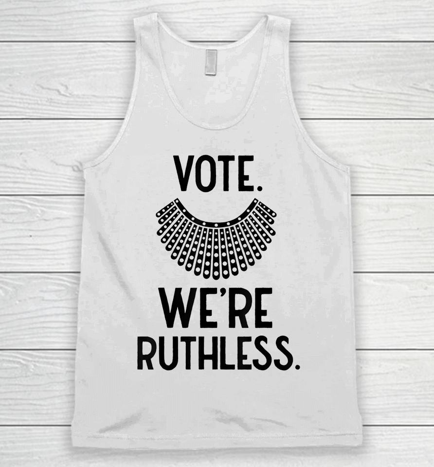 Vote We're Ruthless Women Feminist Unisex Tank Top