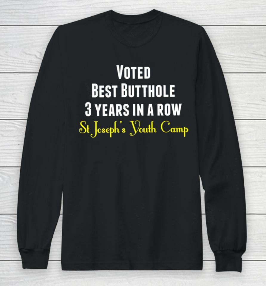 Voted Best Butthole 3 Years In A Row Long Sleeve T-Shirt
