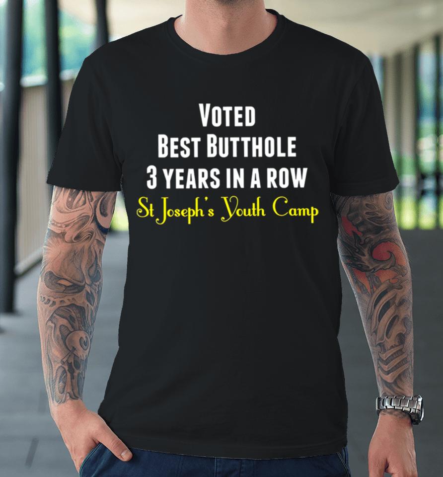 Voted Best Butthole 3 Years In A Row Premium T-Shirt