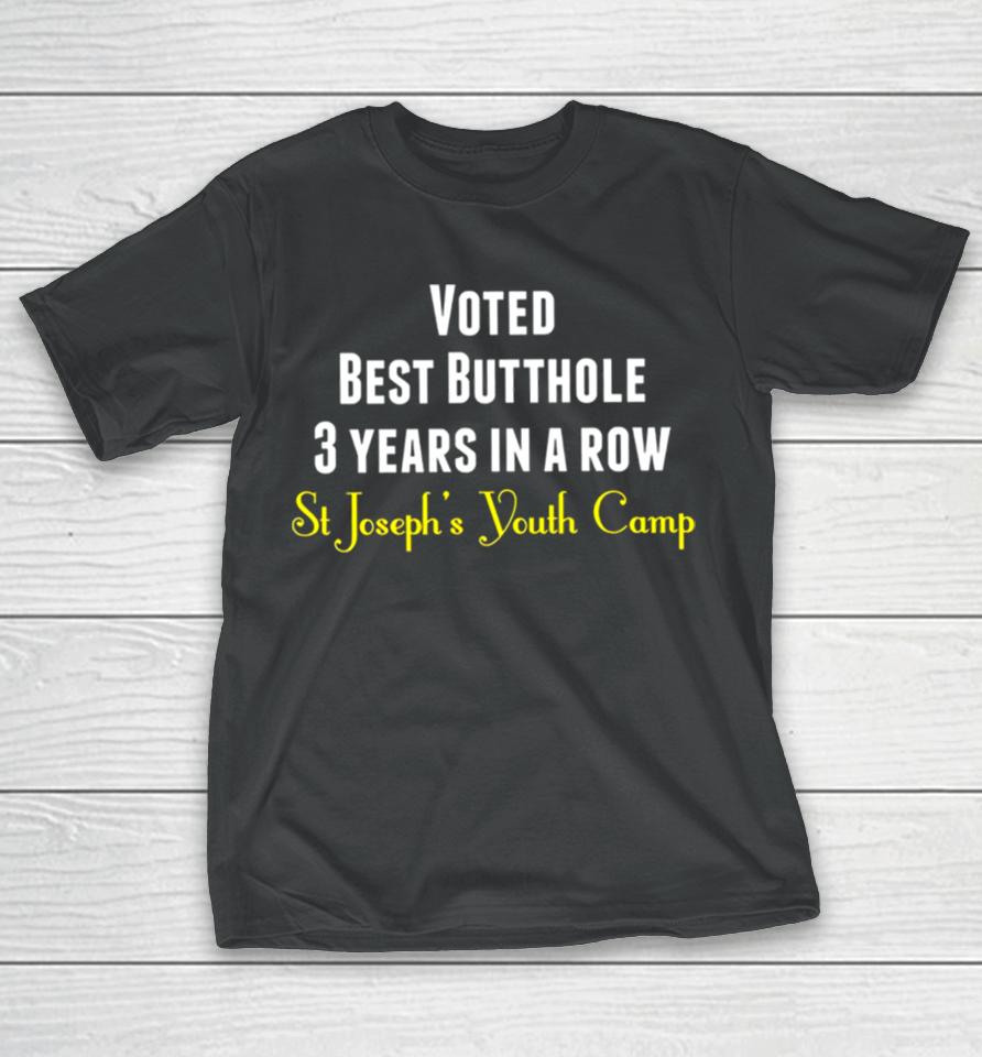 Voted Best Butthole 3 Years In A Row T-Shirt
