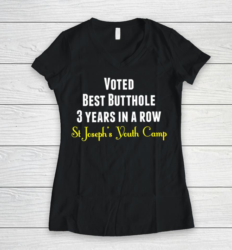 Voted Best Butthole 3 Years In A Row Women V-Neck T-Shirt