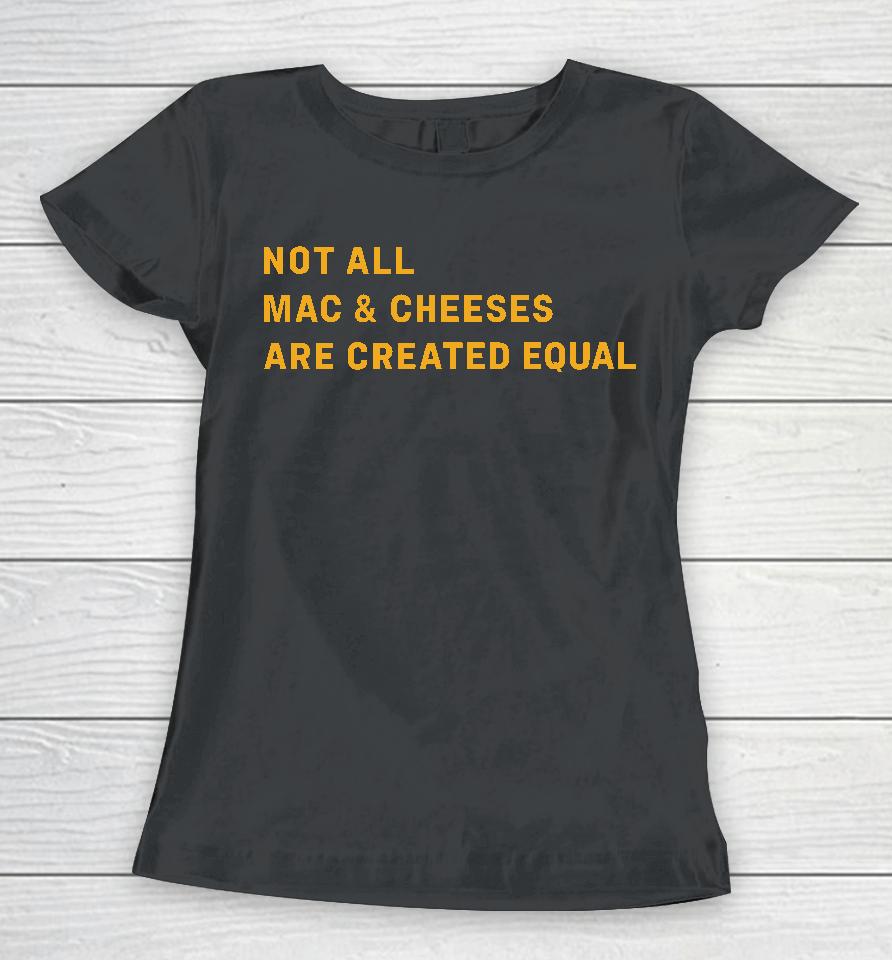W Kamau Bell Wearing Not All Mac &Amp; Cheeses Are Created Equal Women T-Shirt