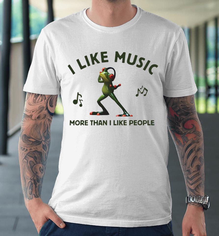 Wackyprint I Like Music More Than I Like People Premium T-Shirt