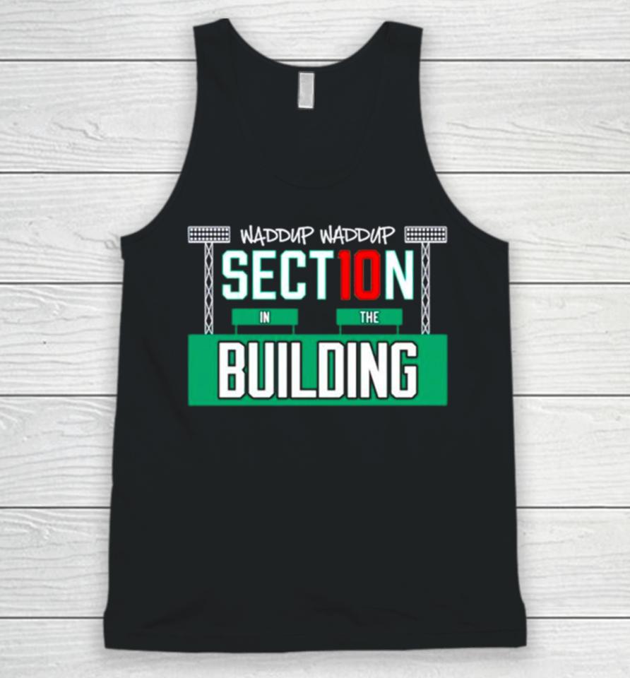 Waddup Waddup Section 10 In The Building Unisex Tank Top