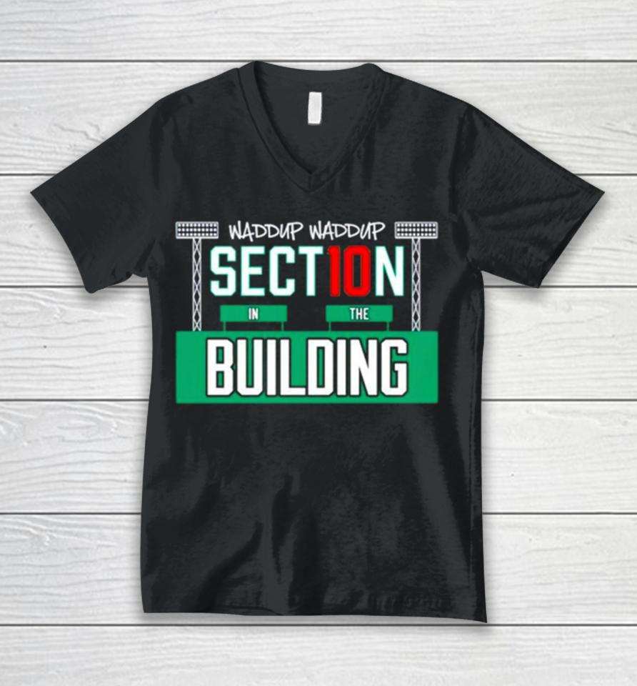 Waddup Waddup Section 10 In The Building Unisex V-Neck T-Shirt