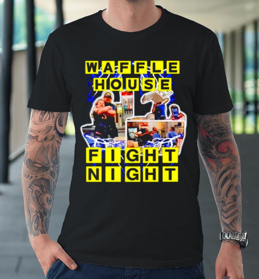 Waffle House Fight Night Premium T-Shirt