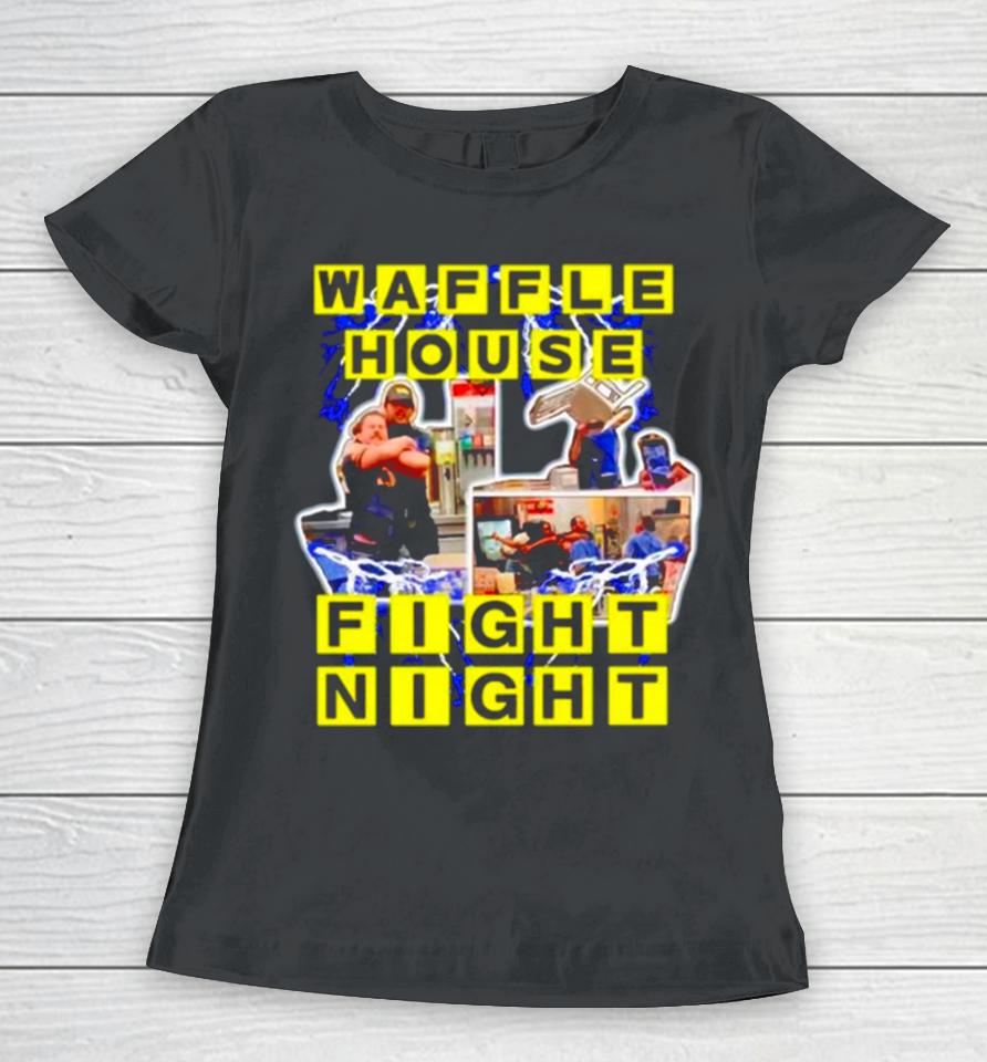 Waffle House Fight Night Women T-Shirt