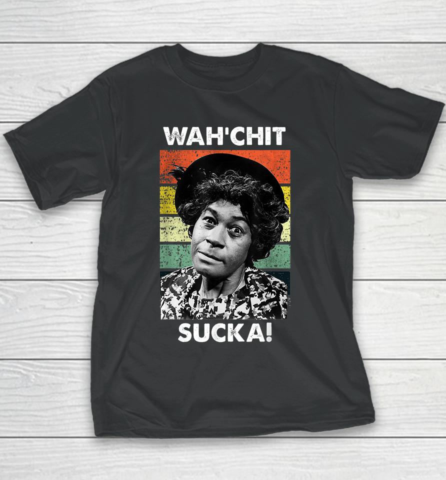 Wahchit Sucka Watch It Sucka Son In Sanford City Funny Meme Youth T-Shirt