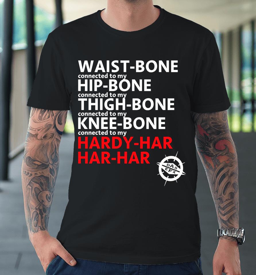 Waist Bone Connected To My Hip Bone Connected To My Thigh Bone Connected To My Knee Bone Connected Premium T-Shirt