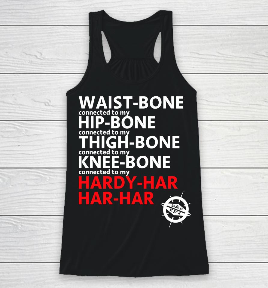 Waist Bone Connected To My Hip Bone Connected To My Thigh Bone Connected To My Knee Bone Connected Racerback Tank