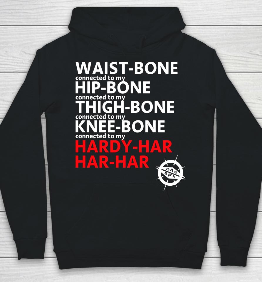 Waist Bone Connected To My Hip Bone Connected To My Thigh Bone Connected To My Knee Bone Connected Hoodie