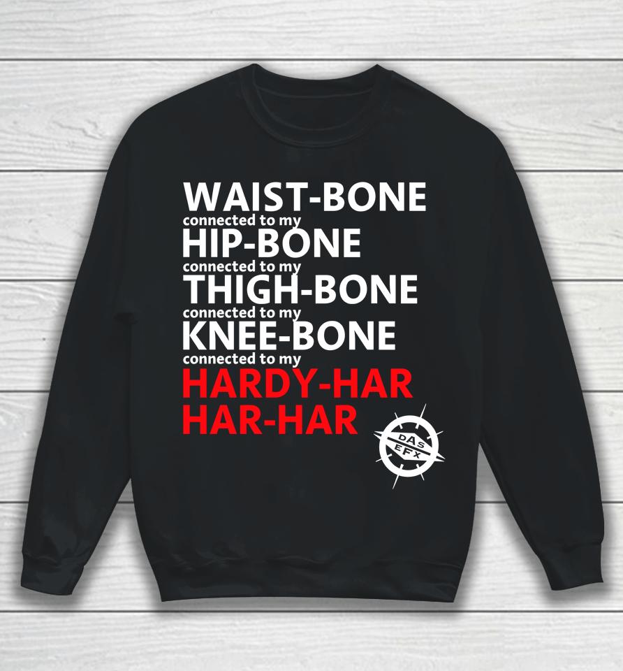 Waist Bone Connected To My Hip Bone Connected To My Thigh Bone Connected To My Knee Bone Connected Sweatshirt