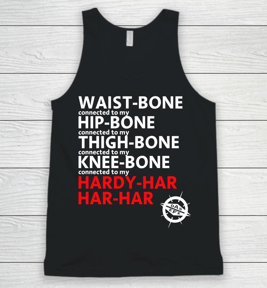 Waist Bone Connected To My Hip Bone Connected To My Thigh Bone Connected To My Knee Bone Connected Unisex Tank Top